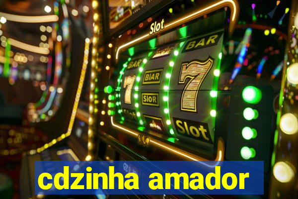 cdzinha amador